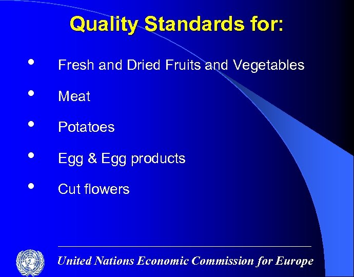 Quality Standards for: • • • Fresh and Dried Fruits and Vegetables Meat Potatoes