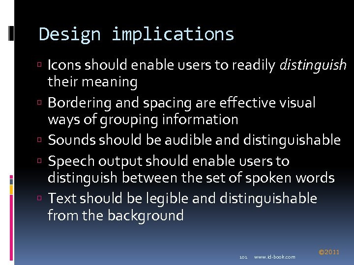 Design implications Icons should enable users to readily distinguish their meaning Bordering and spacing