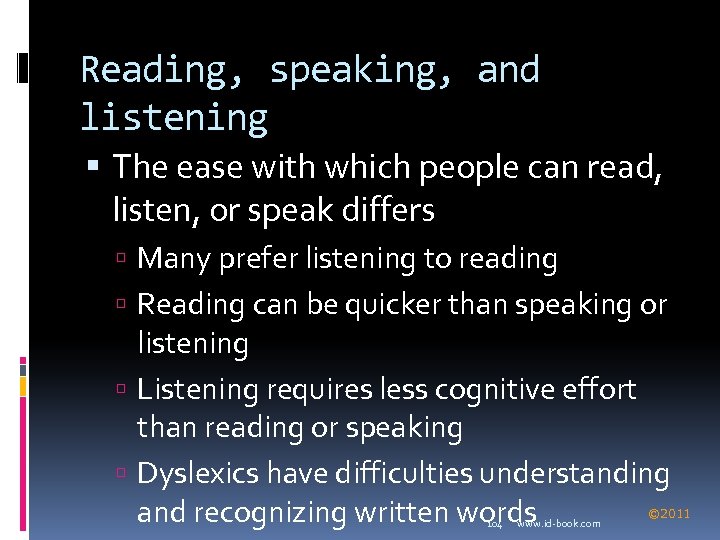 Reading, speaking, and listening The ease with which people can read, listen, or speak