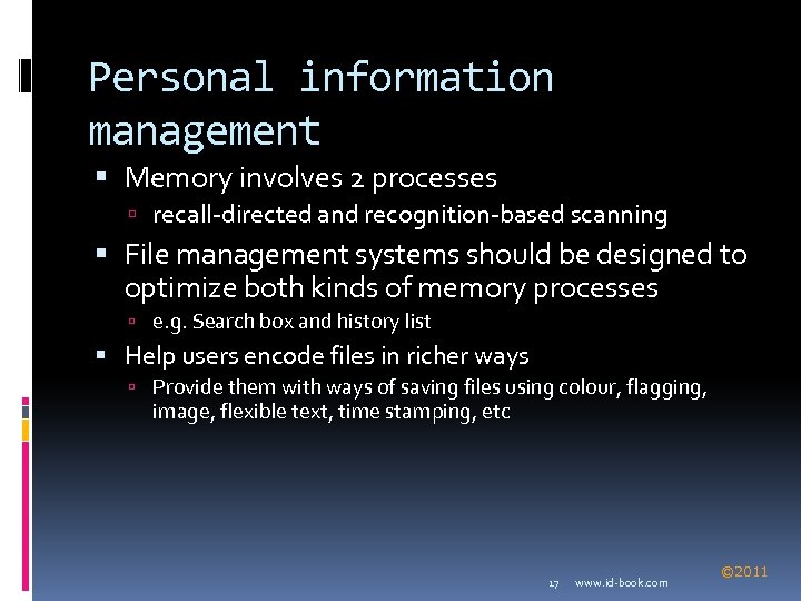 Personal information management Memory involves 2 processes recall-directed and recognition-based scanning File management systems