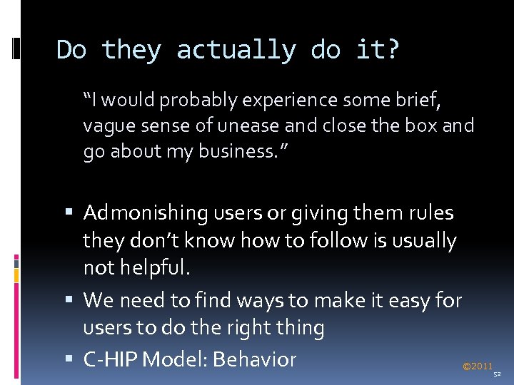 Do they actually do it? “I would probably experience some brief, vague sense of