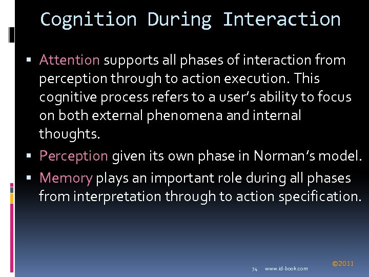 Cognition During Interaction Attention supports all phases of interaction from perception through to action