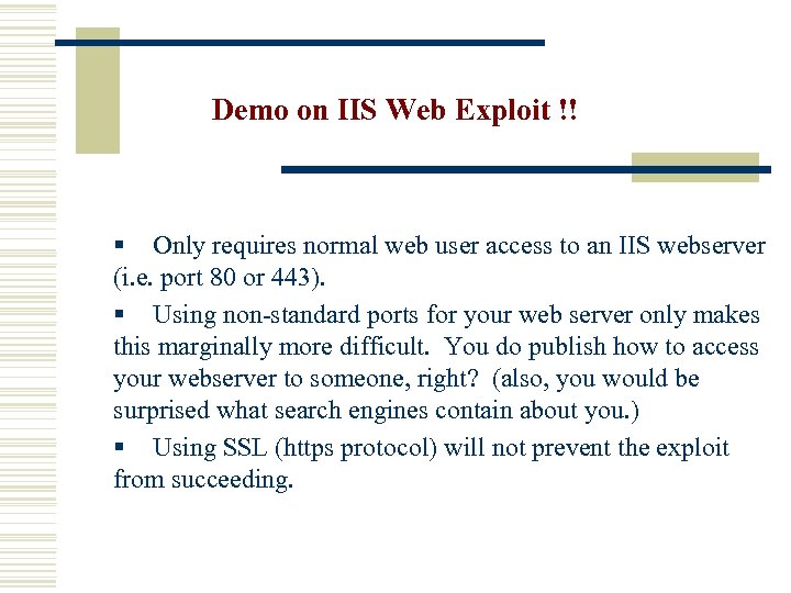 Demo on IIS Web Exploit !! § Only requires normal web user access to