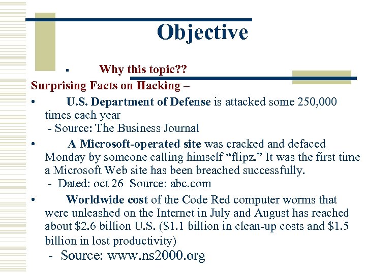 Objective Why this topic? ? Surprising Facts on Hacking – • U. S. Department