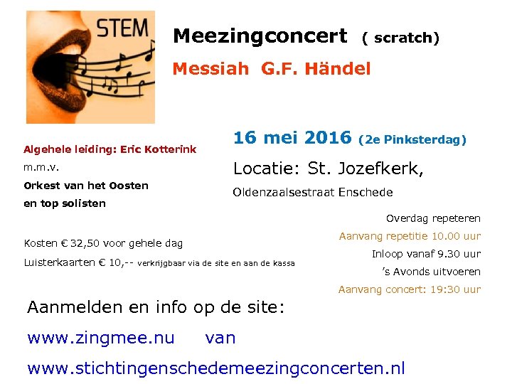 Meezingconcert ( scratch) Messiah G. F. Händel Algehele leiding: Eric Kotterink 16 mei 2016