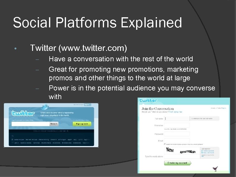 Social Platforms Explained • Twitter (www. twitter. com) – – – Have a conversation