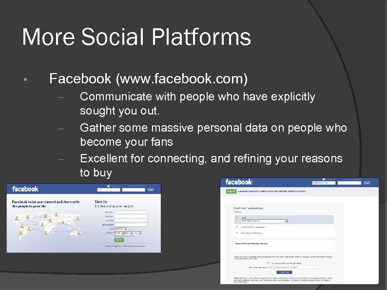 More Social Platforms • Facebook (www. facebook. com) – – – Communicate with people