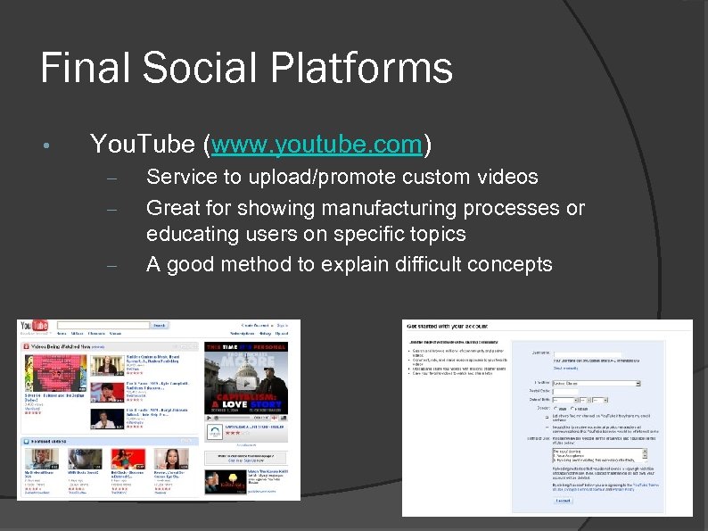 Final Social Platforms • You. Tube (www. youtube. com) – – – Service to