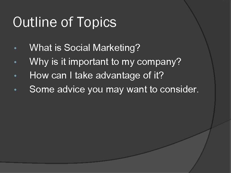 Outline of Topics • • What is Social Marketing? Why is it important to