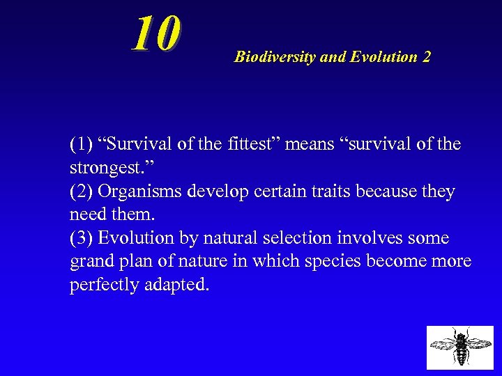 10 Biodiversity and Evolution 2 (1) “Survival of the fittest” means “survival of the