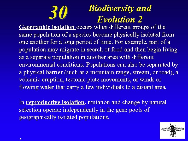 30 Biodiversity and Evolution 2 Geographic isolation occurs when different groups of the same