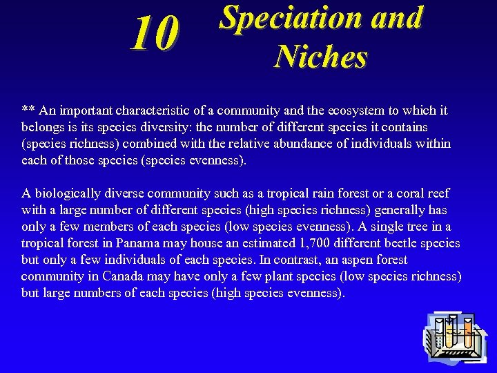 10 Speciation and Niches ** An important characteristic of a community and the ecosystem