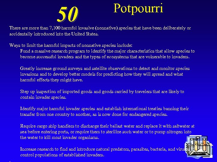 50 Potpourri There are more than 7, 100 harmful invasive (nonnative) species that have