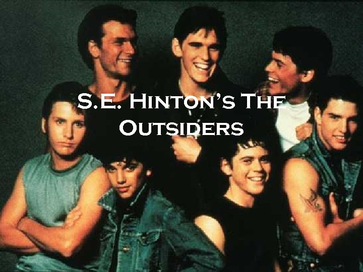 S. E. Hinton’s The Outsiders 