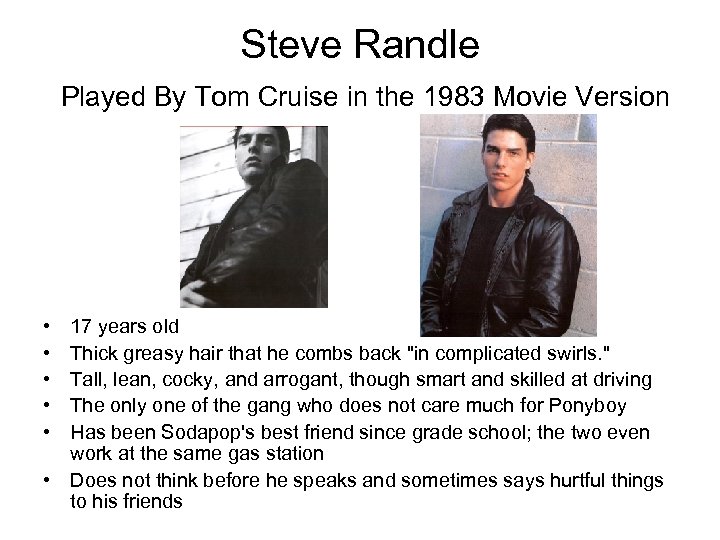 Steve Randle Played By Tom Cruise in the 1983 Movie Version • • •