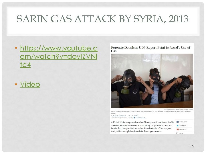 SARIN GAS ATTACK BY SYRIA, 2013 • https: //www. youtube. c om/watch? v=doyt. ZVNl
