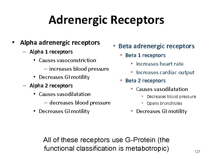 Adrenergic Receptors • Alpha adrenergic receptors – Alpha 1 receptors • Causes vasoconstriction –