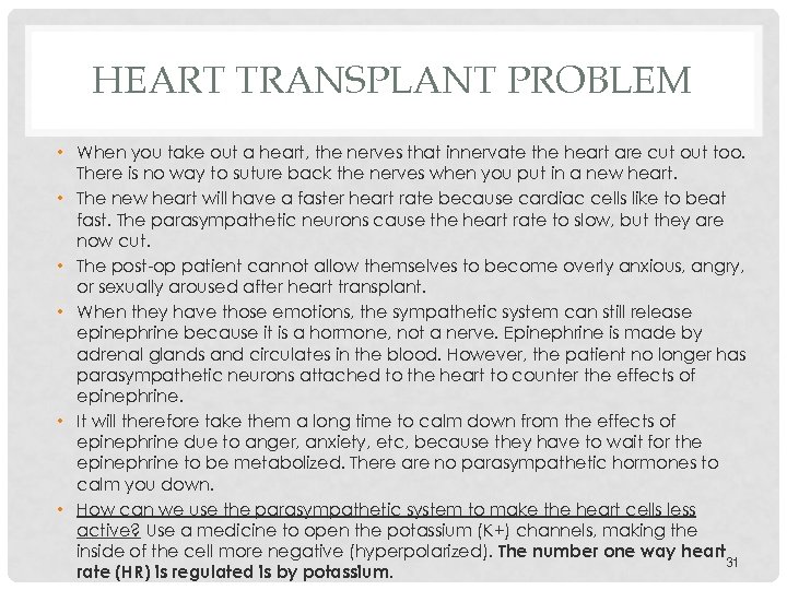HEART TRANSPLANT PROBLEM • When you take out a heart, the nerves that innervate