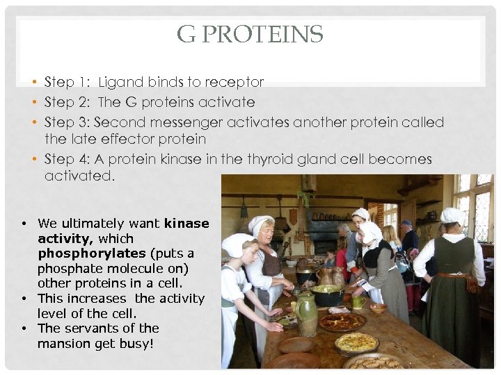 G PROTEINS • Step 1: Ligand binds to receptor • Step 2: The G