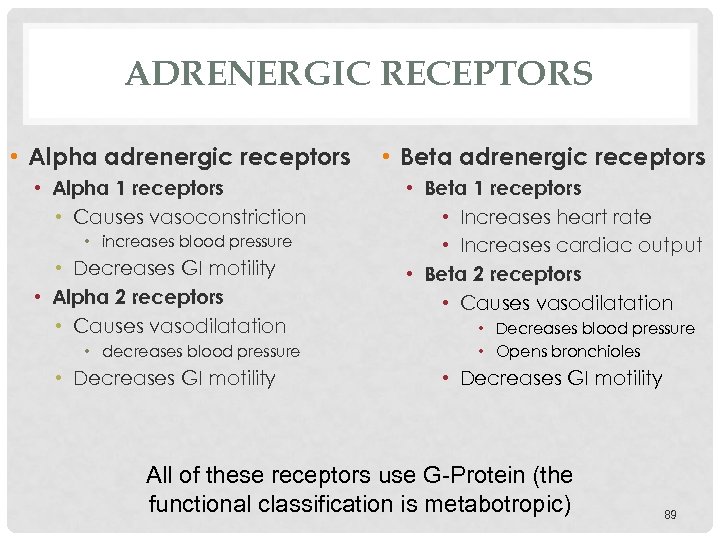 ADRENERGIC RECEPTORS • Alpha adrenergic receptors • Alpha 1 receptors • Causes vasoconstriction •