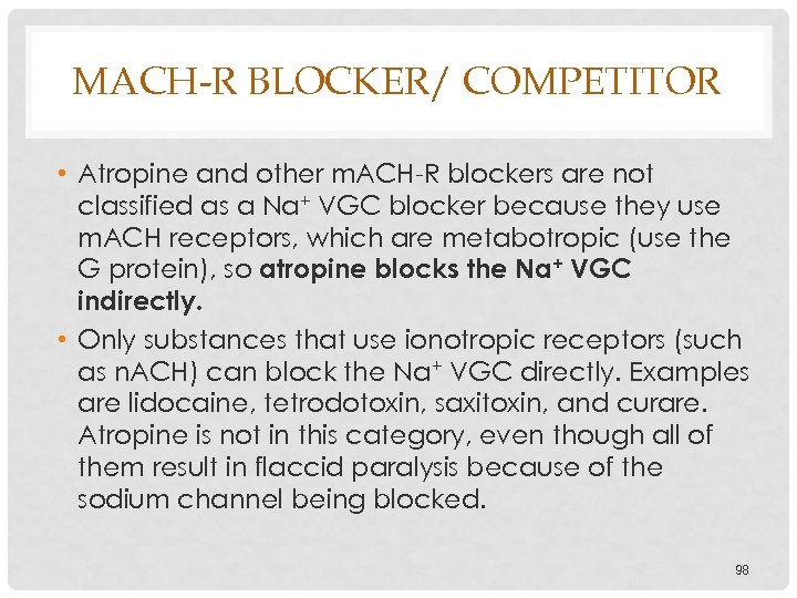 MACH-R BLOCKER/ COMPETITOR • Atropine and other m. ACH-R blockers are not classified as