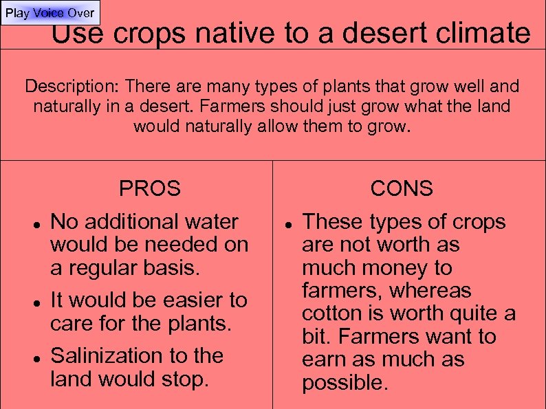 Play Voice Over Use crops native to a desert climate Description: There are many