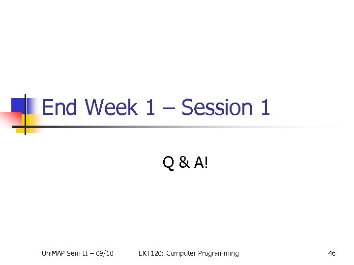End Week 1 – Session 1 Q & A! Uni. MAP Sem II –
