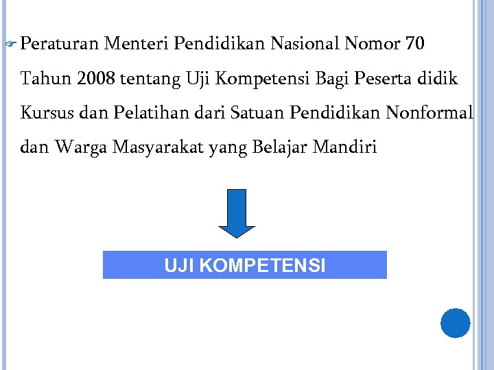 F Peraturan Menteri Pendidikan Nasional Nomor 70 Tahun 2008 tentang Uji Kompetensi Bagi Peserta
