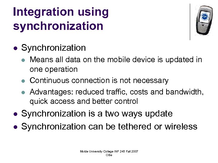 Integration using synchronization l Synchronization l l l Means all data on the mobile