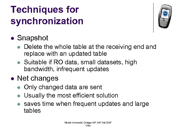 Techniques for synchronization l Snapshot l l l Delete the whole table at the