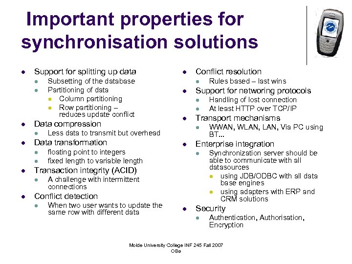 Important properties for synchronisation solutions l Support for splitting up data l l l