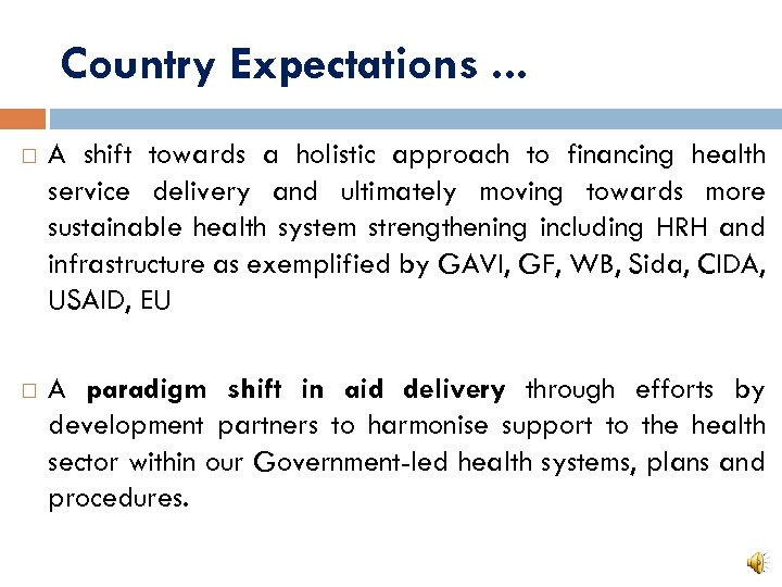 Country Expectations. . . A shift towards a holistic approach to financing health service