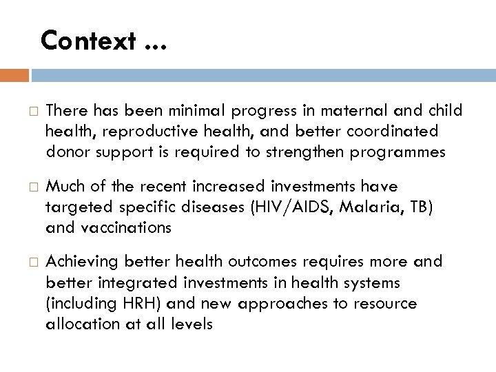 Context. . . There has been minimal progress in maternal and child health, reproductive