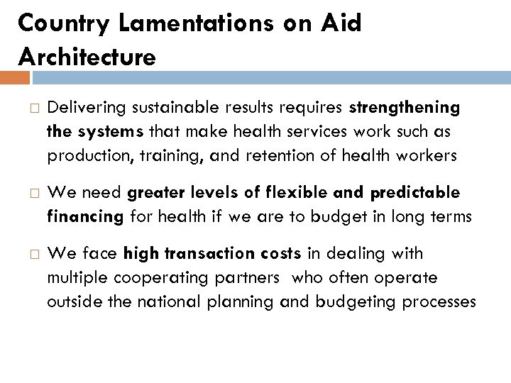 Country Lamentations on Aid Architecture Delivering sustainable results requires strengthening the systems that make