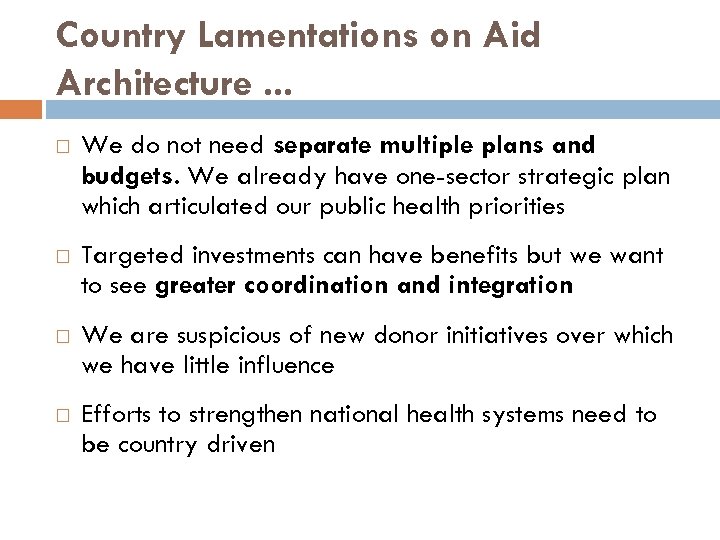 Country Lamentations on Aid Architecture. . . We do not need separate multiple plans