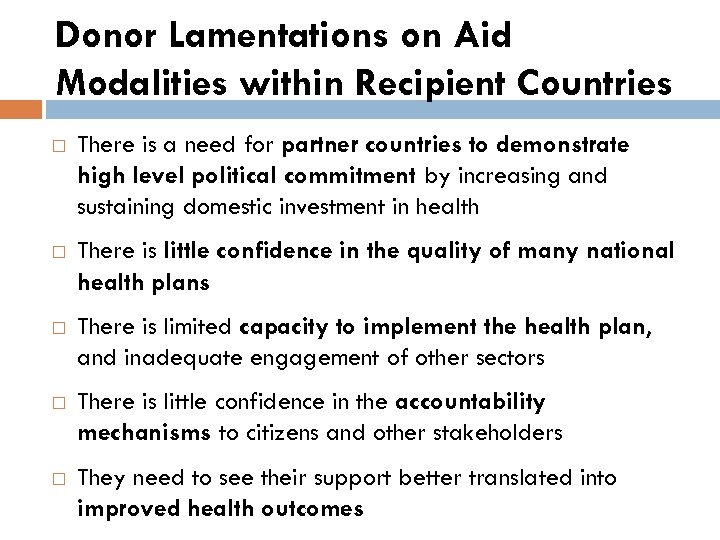 Donor Lamentations on Aid Modalities within Recipient Countries There is a need for partner