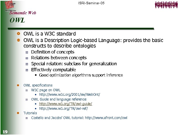 ISRI-Seminar-05 Semantic Web OWL is a W 3 C standard OWL is a Description