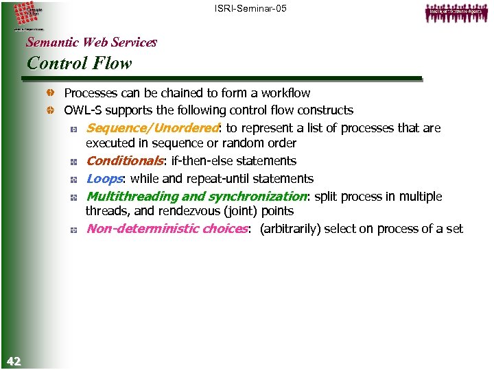 ISRI-Seminar-05 Semantic Web Services Control Flow Processes can be chained to form a workflow