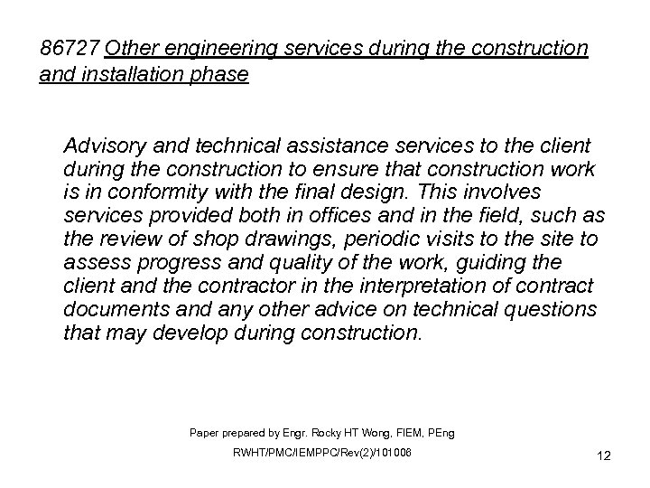 86727 Other engineering services during the construction and installation phase Advisory and technical assistance