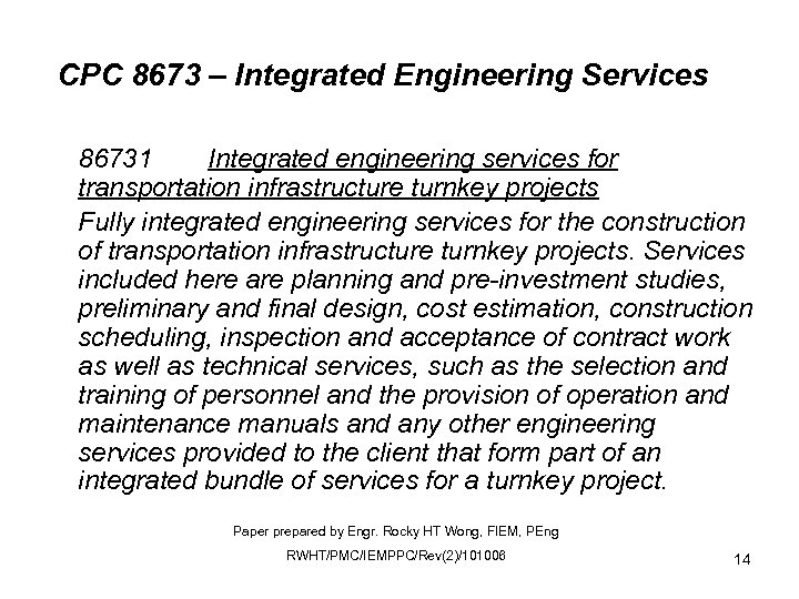 CPC 8673 – Integrated Engineering Services 86731 Integrated engineering services for transportation infrastructure turnkey