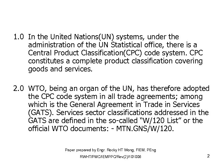 1. 0 In the United Nations(UN) systems, under the administration of the UN Statistical