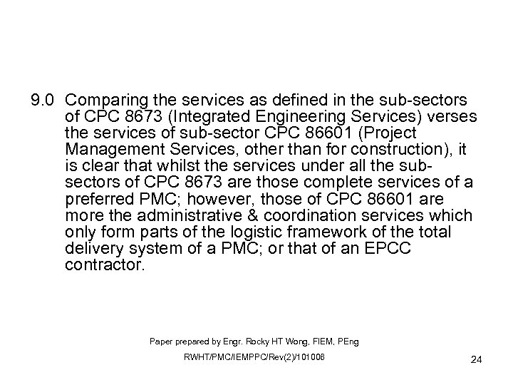 9. 0 Comparing the services as defined in the sub-sectors of CPC 8673 (Integrated