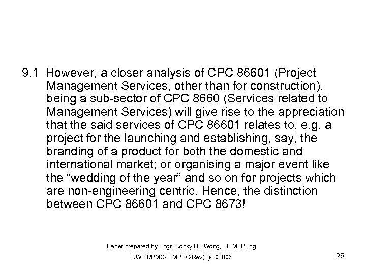 9. 1 However, a closer analysis of CPC 86601 (Project Management Services, other than