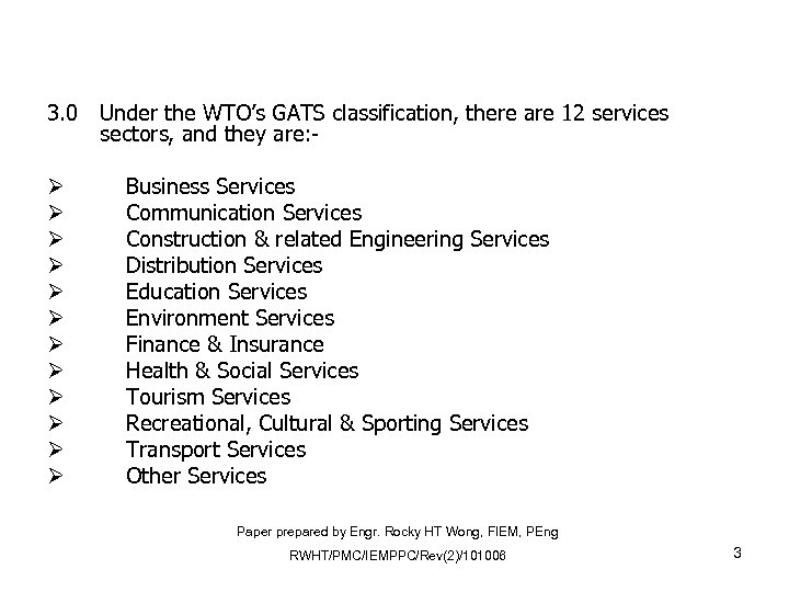 3. 0 Ø Ø Ø Under the WTO’s GATS classification, there are 12 services