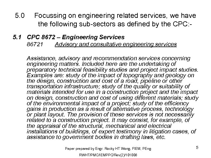 5. 0 Focussing on engineering related services, we have the following sub-sectors as defined