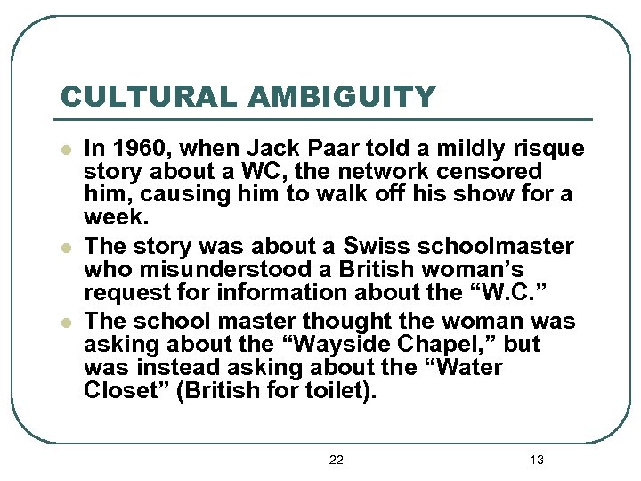 CULTURAL AMBIGUITY l l l In 1960, when Jack Paar told a mildly risque