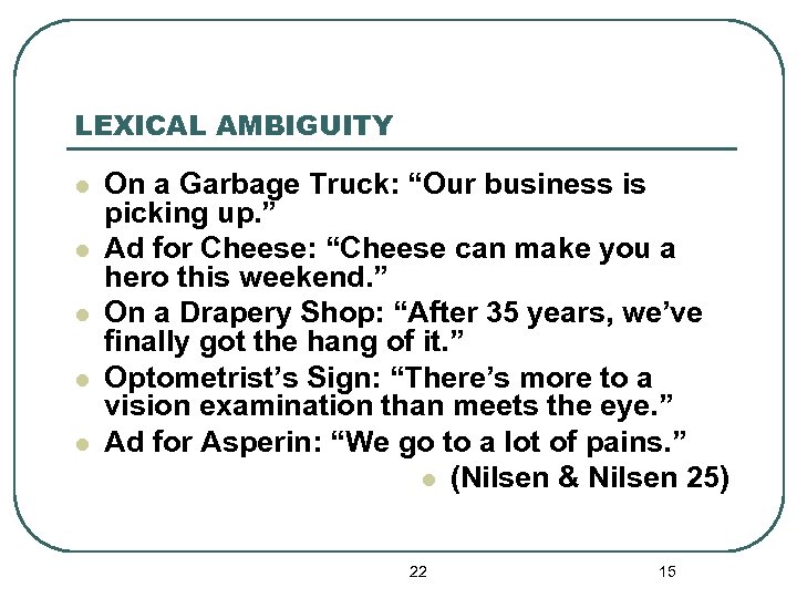 LEXICAL AMBIGUITY l l l On a Garbage Truck: “Our business is picking up.