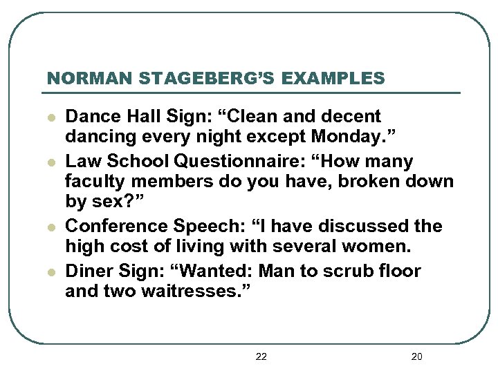 NORMAN STAGEBERG’S EXAMPLES l l Dance Hall Sign: “Clean and decent dancing every night