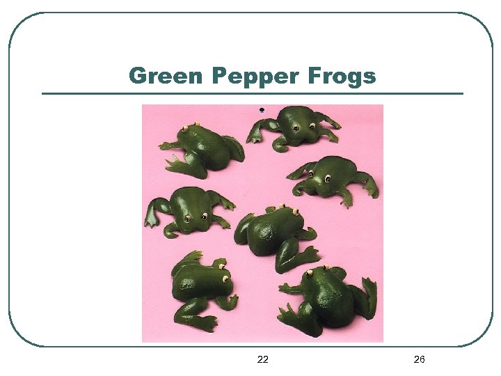 Green Pepper Frogs 22 26 