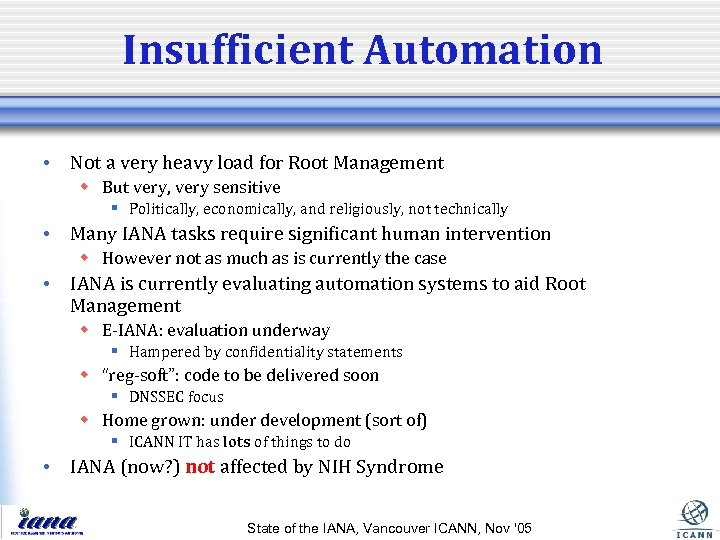 Insufficient Automation • Not a very heavy load for Root Management w But very,